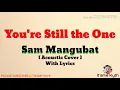 You're still the one - Sam Mangubat Acoustic Cover | Lyrics