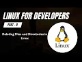 Deleting Files Directories in Linux rm rmdir Explained Linux for Developers Part 9