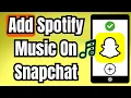 How To Add Spotify Music On Snapchat