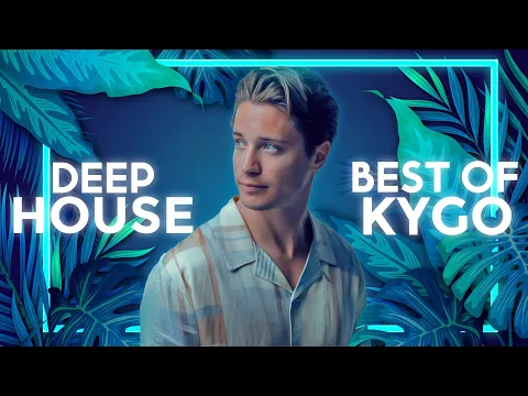 Download MP3 Best of Kygo 2022 🌴 Deep Tropical House Mix