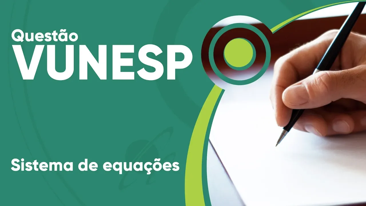VUNESP 2019 - Sistema de equações (questão resolvida) - P. M. de Valinhos