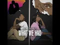 What We Had