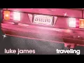 luke james - traveling (Ft. Big K.R.I.T.) [Official Audio]