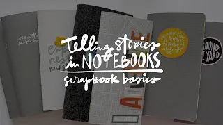 Scrapbook Basics: Telling Stories In Notebooks
