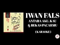 Download Lagu IWAN FALS - Antara Aku, Kau \u0026 Bekas Pacarmu ( Karaoke ) 