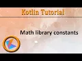 Kotlin Tutorial Math library Constants