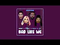 Download Lagu Bad Like We Remix | Wiley x Nicki Minaj x PopCaan x Dyo • Vietsub \u0026 Lyrics