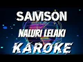 Download Lagu NALURI LELAKI - KAROKE SAMSON