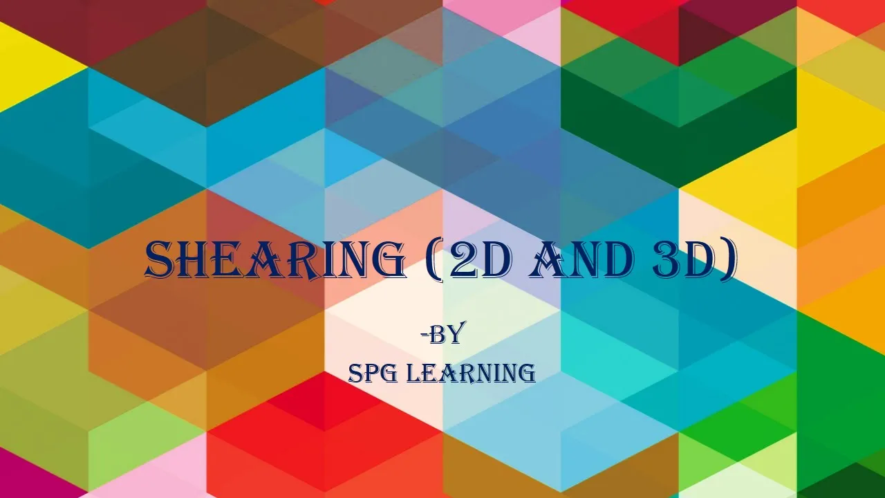 Shearing (2D and 3D) (Part 6) | Computer Graphics | Transformation in Computer Graphics