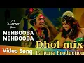 Download Lagu Mehbooba Mehbooba Dhol mix | Lahoria Production ft. DJ AK 1411 | Sholay 1975 song remix