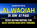 Surat Al WAQIAH 7x, dengarkan hutang lunas, Rezeki datang dari berbagai arah, Bacaan Al Quran Merdu