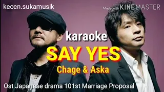 Download Say Yes - Chage \u0026 Aska karaoke ost drama 101st Proposal MP3