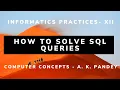 SQL EXERCISES AND SOLUTIONS SQL QUERIES FOR BOARD EXAM INFORMATICS PRACTICES CLASS 12 CBSE