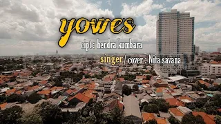 Download YOWES || CIPT HENDRA KUMBARA COVER NITA SAVANA MP3