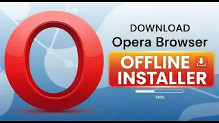 Download Install Opera Browser Offline Installer