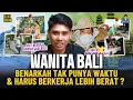 Lagu MENGAPA HIDUP WANITA BALI DIANGGAP LEBIH BERAT DARI PRIA? TAK PUNYA WAKTU SAMPAI JADI KULI? 