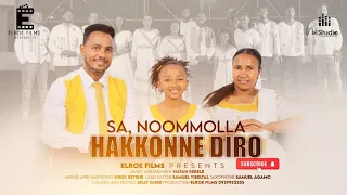 SA NOOMMOLLA HAKKONNE DIRO New Sidamic Gospel Song By Singer Mebiratu Mamo 2025 