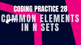 Common elements in N sets Coding practice 28 Python Coding Debugging Coding Tips Tricks