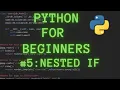 Python Programming for Beginners Tutorial 5 Nested Ifs