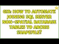 GIS How to automate joining SQL Server non-spatial database tables to ArcGIS shapefile
