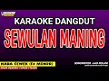 Download Lagu SEWULAN MANING KARAOKE DANGDUT - AAS ROLANI (VERSI JADUL)