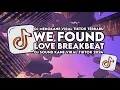 Download Lagu DJ WE FOUND LOVE STYLE BREAKBEAT X GEMES AKU VIRAL TIKTOK BY DJ DANVATA