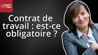 Le contrat de travail est-il obligatoire ?