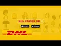 DHL Parcel UK Track Re-Arrange and Manage Your Deliveries On The Go