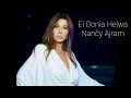 El Donia Helwa- Nancy Ajram