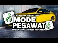 Download Lagu DJ MODE PESAWAT - SENGAJA KAKA KASIH MODE MODE PESAWAT SLOWBASS VIRAL TIKTOK TERBARU 2025