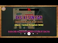 Lagu Data - Aku Kesunyian Karaoke HQ Low Key Nada Rendah Cover by Budaq Punggor
