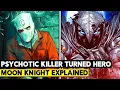 MARVEL S DARKEST HERO - MOON KNIGHT EXPLAINED