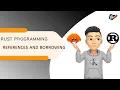 RUST PROGRAMMING 47 REFERENCES AND BORROWING RUST GUIDE