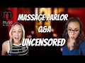 Massage Parlor Secrets EXPOSED Answering Your Spiciest Q s Uncensored Ep 22