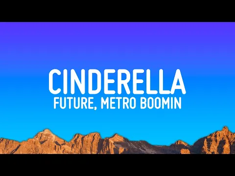 Download MP3 Future, Metro Boomin - Cinderella (Lyrics)