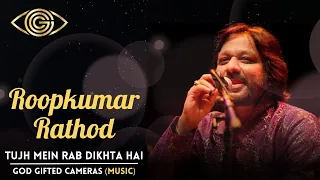 Download Tujh Mein Rab Dikhta Hai | RoopKumar Rathod | Rhythm \u0026 Words | God Gifted Cameras MP3