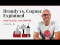 What Makes Cognac Cognac Brandy vs Cognac Explained WSET Level 1 in Spirits I Session 2