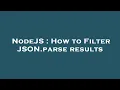 NodeJS How to Filter JSON parse results