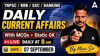 Daily Current Affairs in Tamil | 7 September 2026 | Important Current Affairs Today by Mani Sir