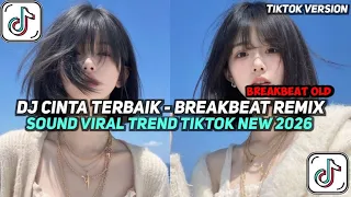 dj cinta terbaik breakbeat remix sound viral trend tiktok new 2026