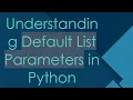 Understanding Default List Parameters in Python
