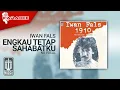 Download Lagu Iwan Fals - Engkau Tetap Sahabatku (Official Karaoke Video) | No Vocal
