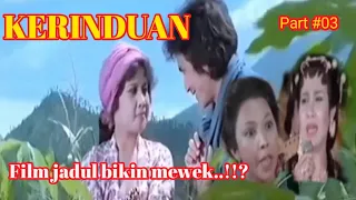 film indonesia jadul tahun 1970 an kerinduan part 03 film jadul bikin mewek