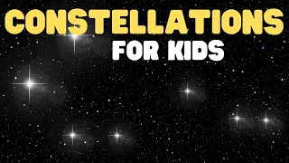 Download Constellations for Kids | Learn about the types of constellations, their names, and how to find them MP3