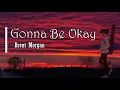 Download Lagu Gonna Be Okay (Lyrics) - Brent Morgan