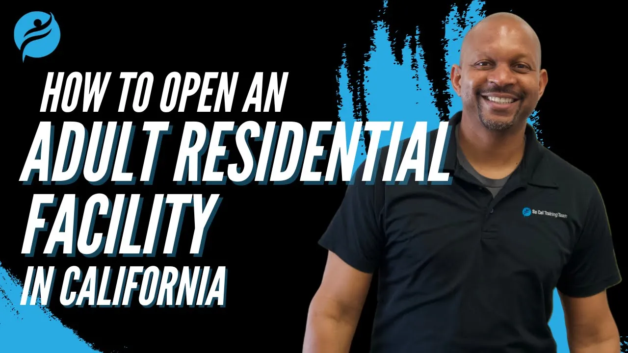 The Ultimate Guide to Opening an Adult Residential Facility in California: What They Don't Tell You!: video thumbnail