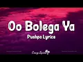 OO BOLEGA YA OO BOLEGA SALA song (lyrics)