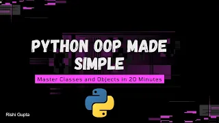 Python OOP Made Simple Master Classes and Objects in 20 Minutes