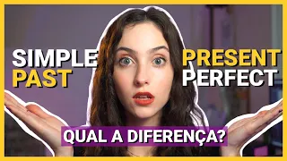 SIMPLE PAST x PRESENT PERFECT - As 5 diferenças entre os dois tempos verbais (e muito exemplos)