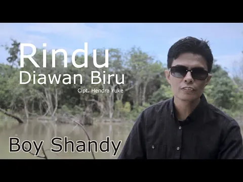 Download MP3 Rindu Diawan Biru Original Boy Shandy (Official Musik Video)